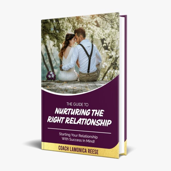 The Guide To Nurturing The Right Relationship